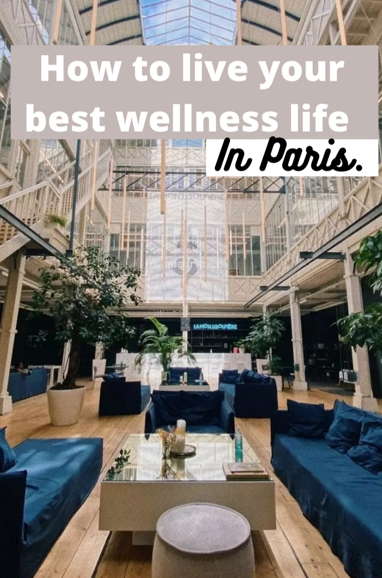 How To Live Your Best Wellness Life In Paris