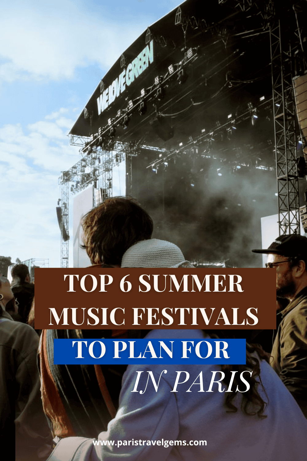 Top Six Summer Music Festivals To Plan for In Paris